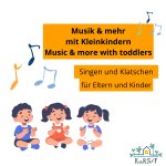 Musik & mehr mit Kleinkindern / Music & more with toddlers
